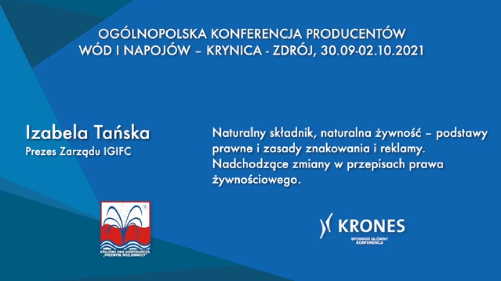 IZABELA TAŃSKA: “Naturalny składnik, naturalna żywność – podstawy prawne i zasady znakowania i reklamy. Nadchodzące zmiany w przepisach prawa żywnościowego.”