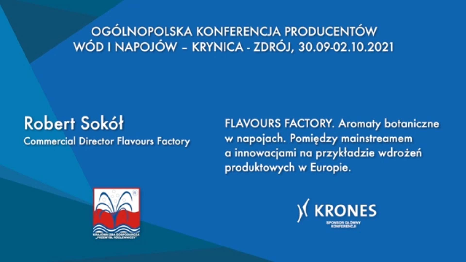 ROBERT SOKÓŁ: “FLAVOURS FACTORY. Aromaty botaniczne w napojach. Pomiędzy mainstreamem a innowacjami na przykładzie wdrożeń produktowych w Europie.”